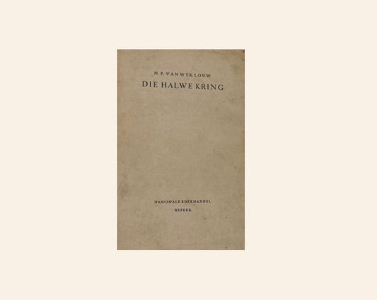 Die halwe kring - N.P. van Wyk Louw