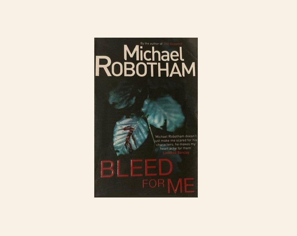 Bleed for me - Michael Robotham (Joseph O'Loughlin #4)