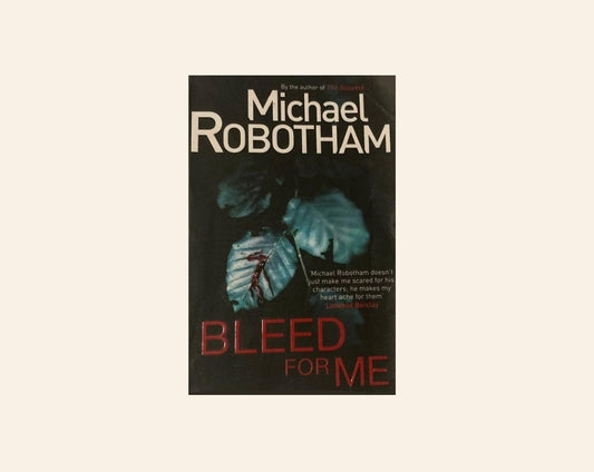 Bleed for me - Michael Robotham (Joseph O'Loughlin #4)