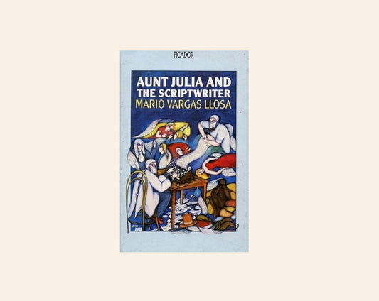 Aunt Julia and the scriptwriter - Mario Vargas Llosa