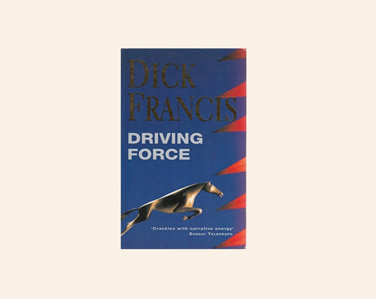 Driving force - Dick Francis