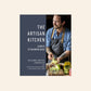 The artisan kitchen: The science, practice, & possibilities - James Strawbridge