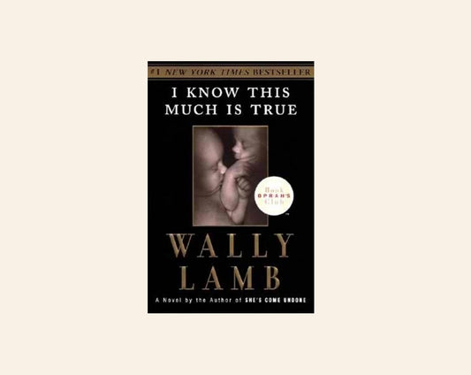 I know this much is true - Wally Lamb
