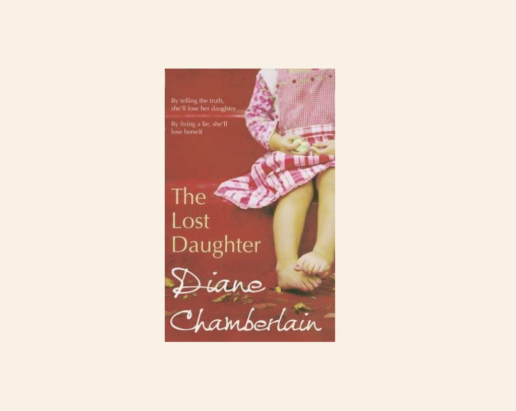 The lost daughter - Diane Chamberlain