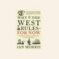 Why the West rules for now: The patterns of history and what they reveal about the future - Ian Morris