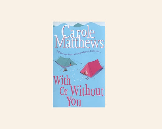 With or without you - Carole Matthews