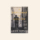 A gentleman in Moscow - Amor Towles