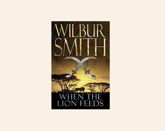 When the lion feeds - Wilbur Smith (The Courtneys #1)