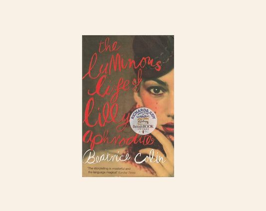 The luminous life of Lilly Aphrodite - Beatrice Colin