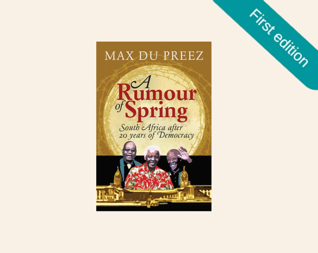 A rumour of spring: South Africa 20 years after democracy - Max du Preez (First edition)