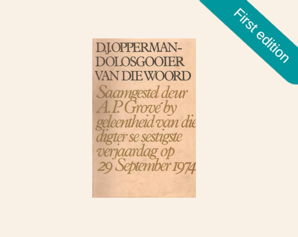 D.J. Opperman: Dolosgooier van die woord - Saamgestel deur A.P. Grové by geleentheid van die digter se sestigste verjaarsdag op 29 September 1974 (First edition)