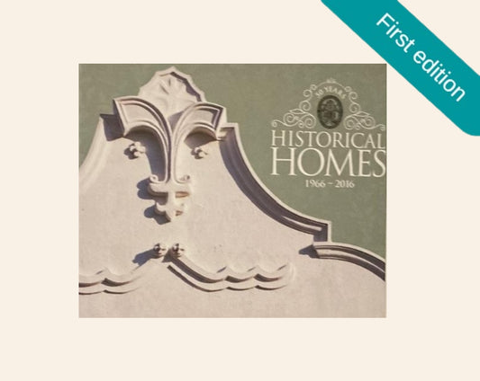 Historical homes 1966 - 2016 - Matilda Burden (First edition)
