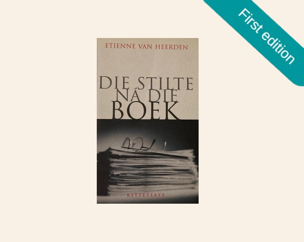 Die stilte ná die boek - Etienne van Heerden (First edition)