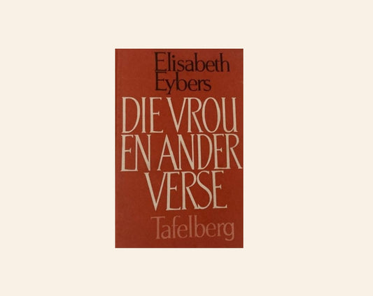 Die vrou en ander verse - Elisabeth Eybers