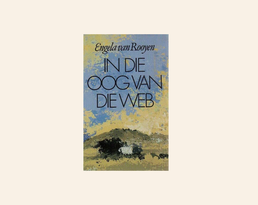 In die oog van die web - Engela van Rooyen