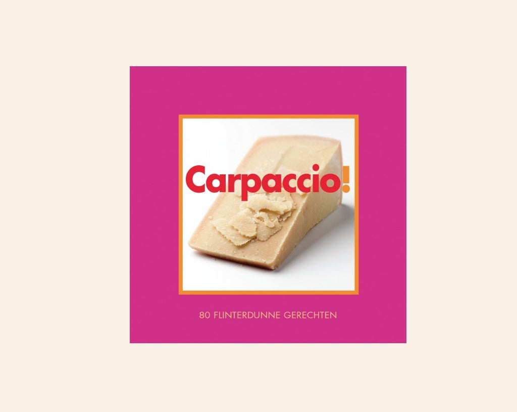 Carpaccio! 80 wafer thin recipes - Thea Spierings