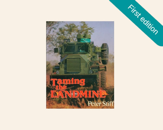 Taming the landmine - Peter Stiff (First edition)