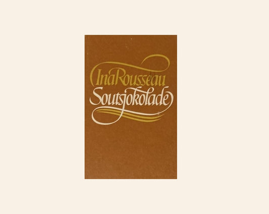 Soutsjokolade - Ina Rosseau