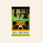 A walk in the woods: Rediscovering America on the Appalachian trail - Bill Bryson