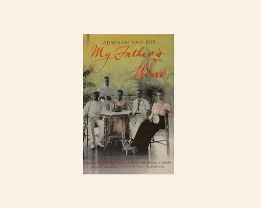 My father's war - Adriaan van Dis