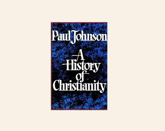 A history of Christianity - Paul Johnson
