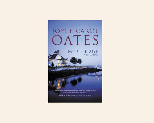 Middle age: A romance - Joyce Carol Oates