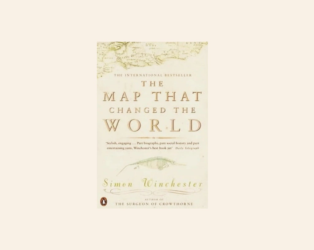 The map that changed the world - Simon Winchester
