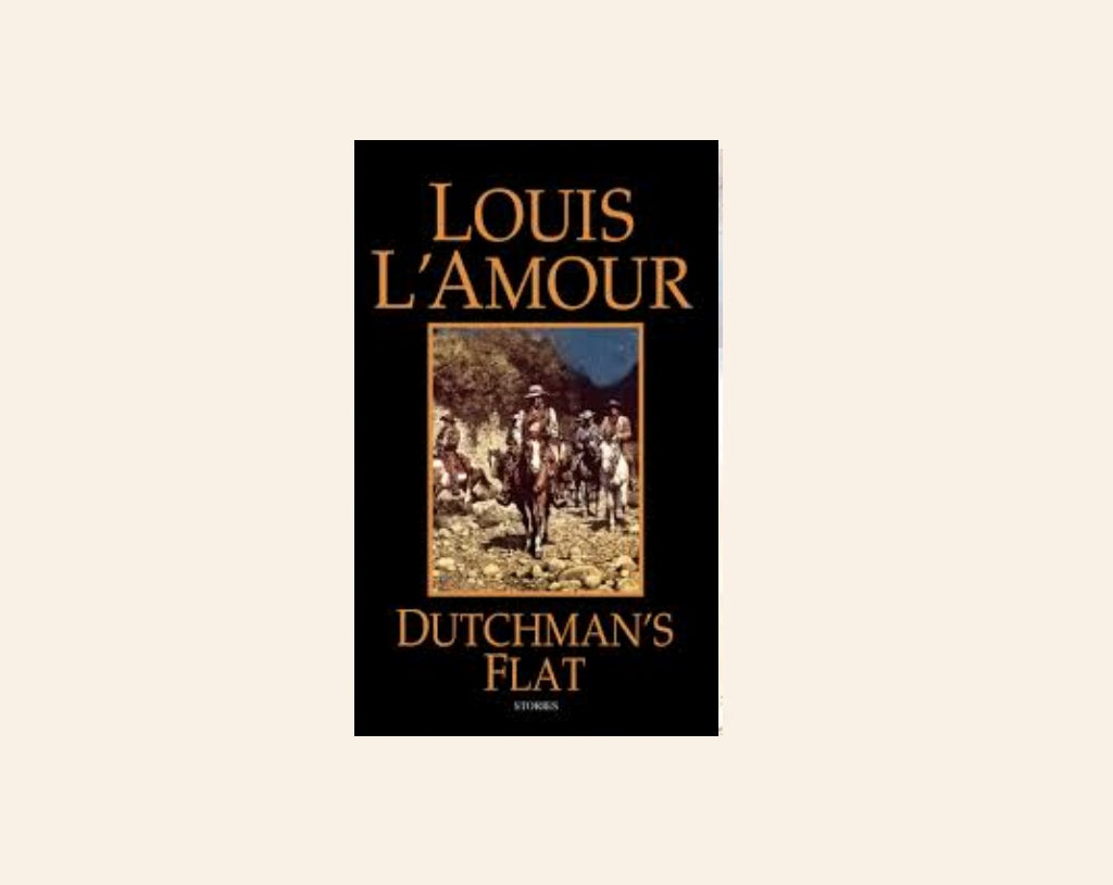 Dutchman's flat - Louis L'Amour