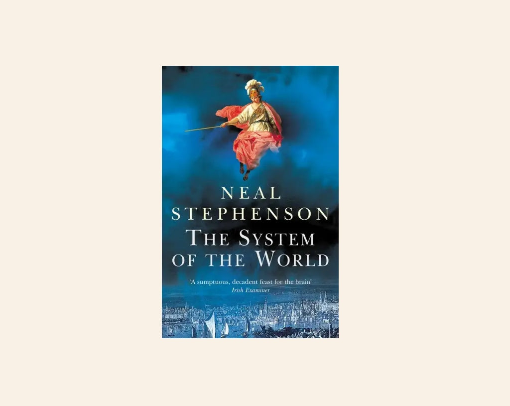 The system of the world - Neal Stephenson (The Baroque Cycle #3)