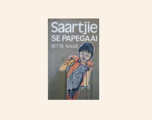 Saartjie se pappegaai - Bettie Naudé (Saartjie #7)