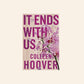 It ends with us - Colleen Hoover (It Ends with Us #1)