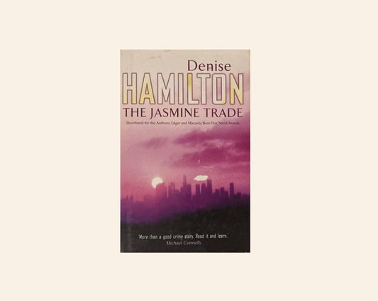 The jasmine trade - Denise Hamilton (Eve Diamond Mystery #1)