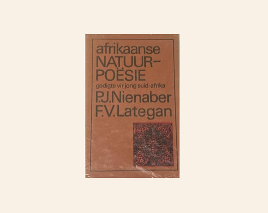 Afrikaanse natuurpoësie: Gedigte vir jong Suid-Afrika - P.J. Nienaber en F.V. Lategan
