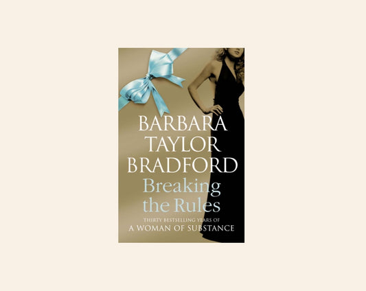 Breaking the rules - Barbara Taylor Bradford (Emma Harte Saga #7)