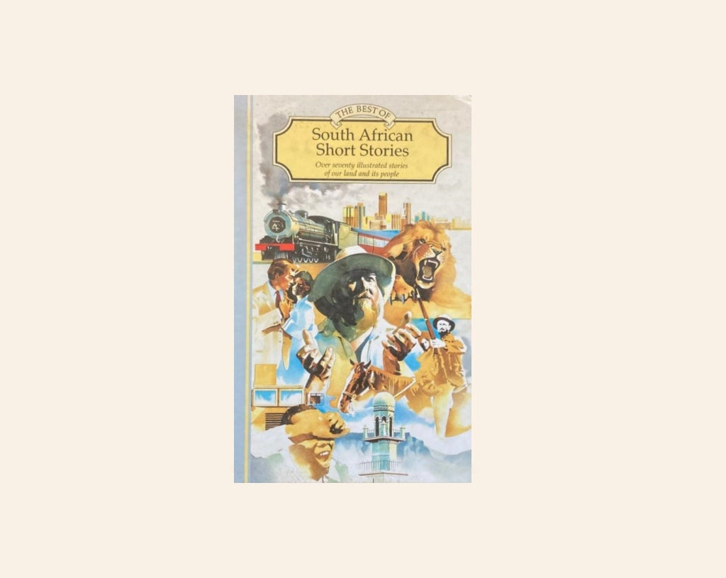 The best of South African short stories: over seventy illustrated stories of our land and its people - Reader's Digest Association