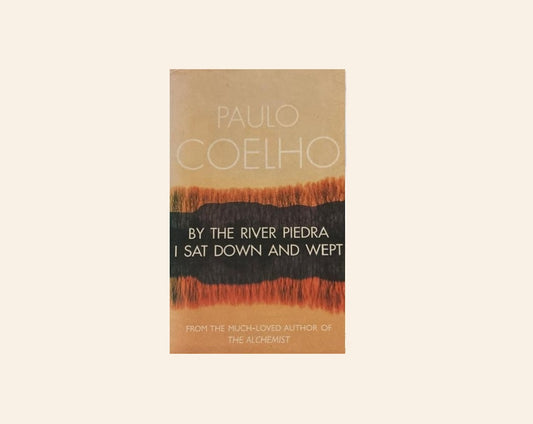 By the River Piedra I sat down and wept - Paulo Coelho (On the Seventh Day #1)