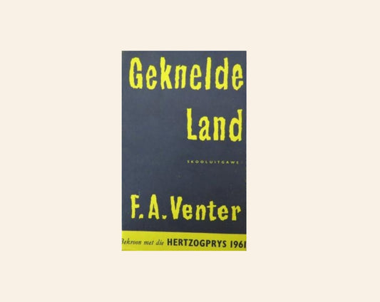 Geknelde land - F.A. Venter