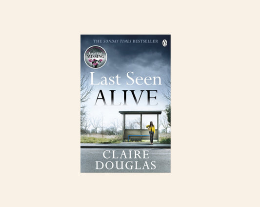 Last seen alive - Claire Douglas