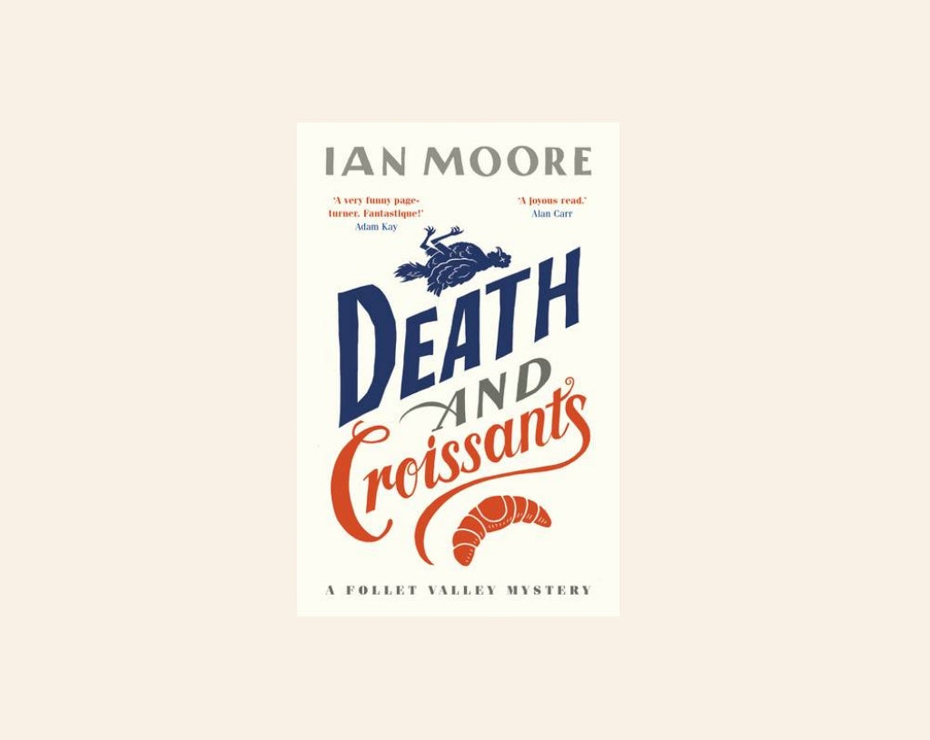 Death and croissants - Ian Moore (Follet Valley Mysteries #1)