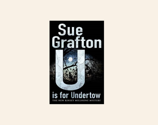 U is for undertow - Sue Grafton (Kinsey Millhone #21)