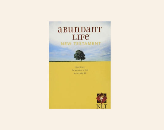 Abundant life (New Testament): Experience the presence of God in everyday life - New Living Translation