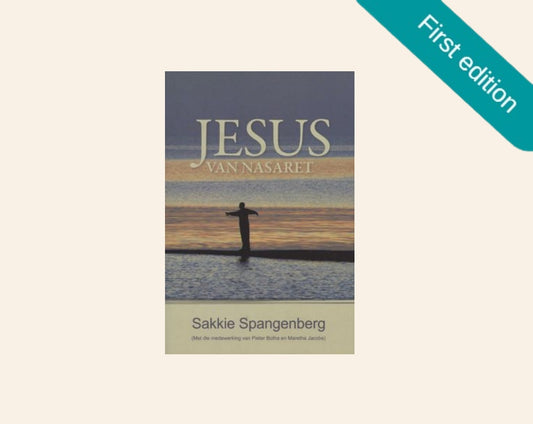 Jesus van Nasaret - Sakkie Spangenberg (First edition)