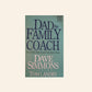 Dad the family coach: How to build teamwork and team spirit at home - Dave Simmons
