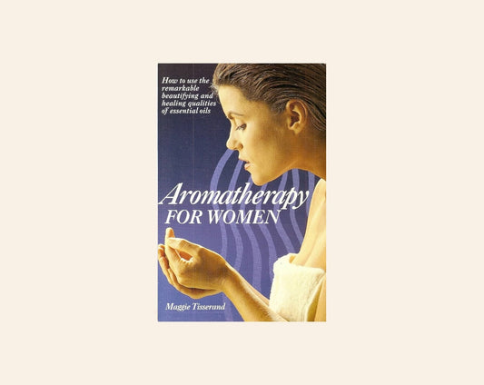Aromatherapy for women - Maggie Tisserand