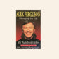 Managing my life: My autobiography - Alex Ferguson