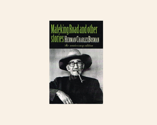 Mafeking Road and other stories - Herman Charles Bosman