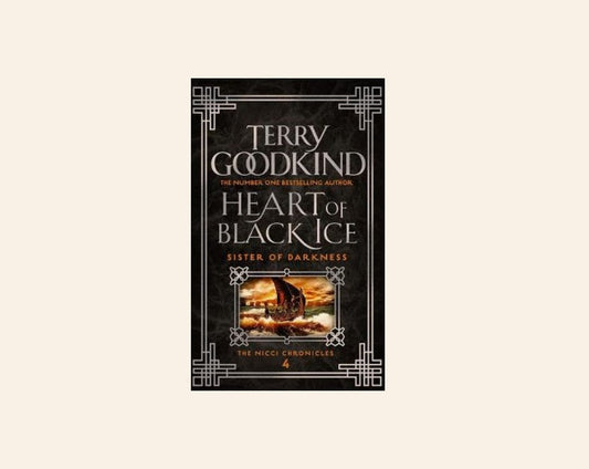 Heart of black ice: Sister of darkness - Terry Goodkind (The Nicci Chronicles #4)