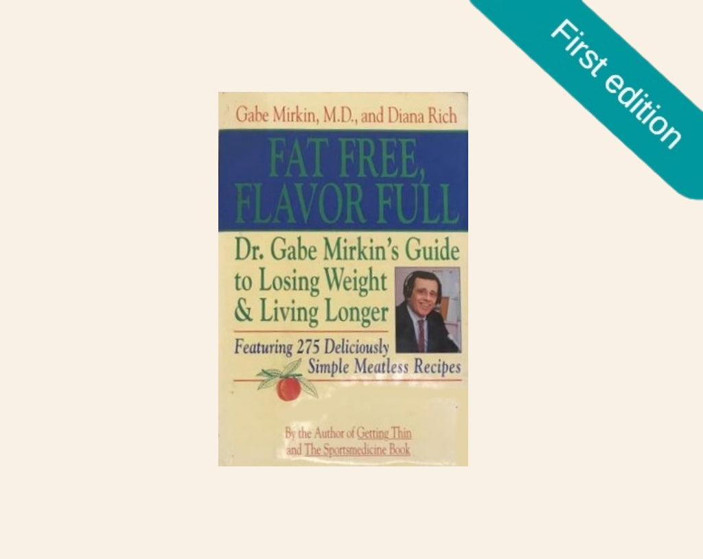 Fat free, flavor full: Dr. Gabe Mirkin's guide to losing weight & living longer - Gabe Mirkin, M.D. and Diana Rich (First edition)