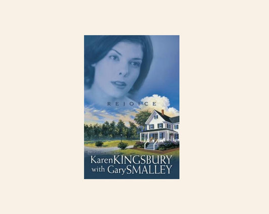 Rejoice - Karen Kingsbury with Gary Smalley
