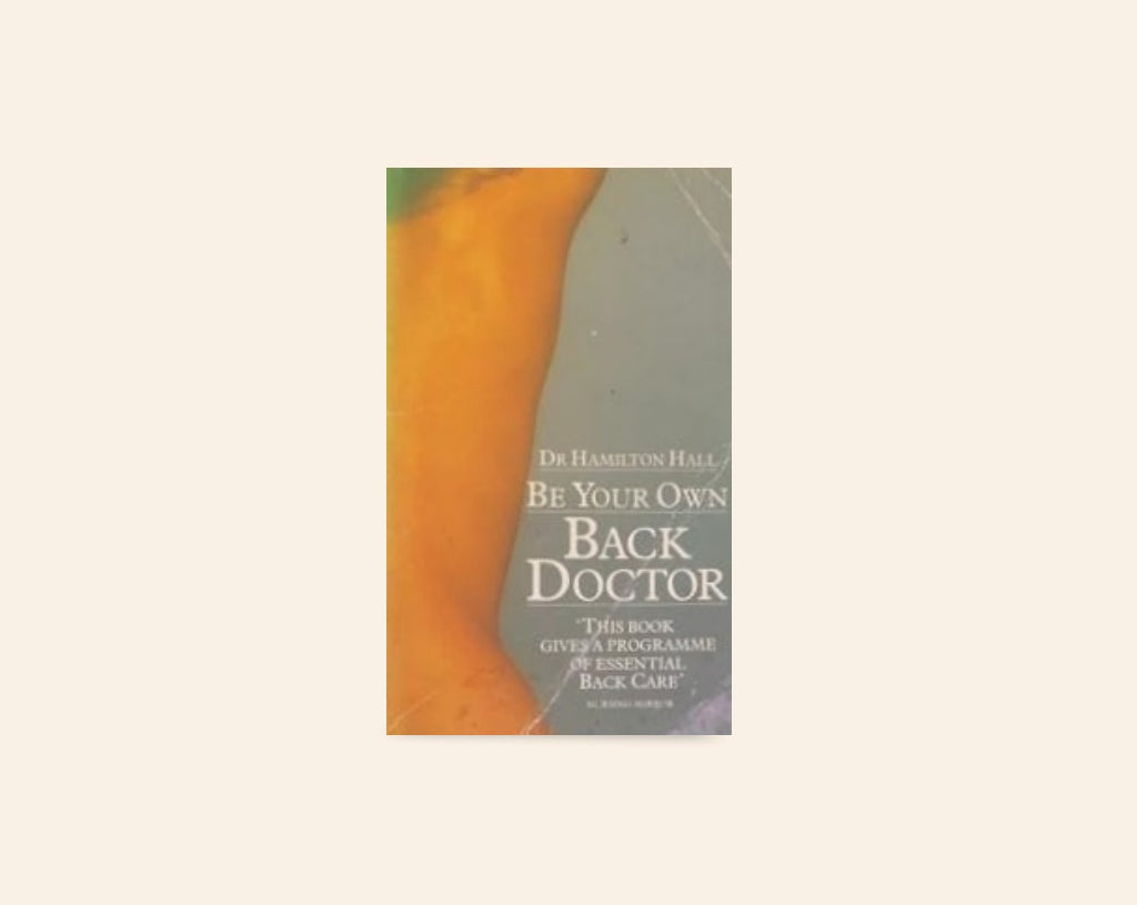 Be your own back doctor - Dr. Hamilton Hall
